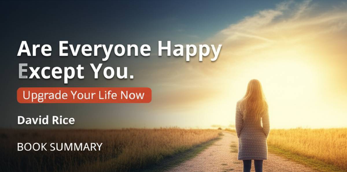 کتاب خلاصه کتاب آیا همه خوشحالند جز تو؟ (دیوید رایس) – ارتقا